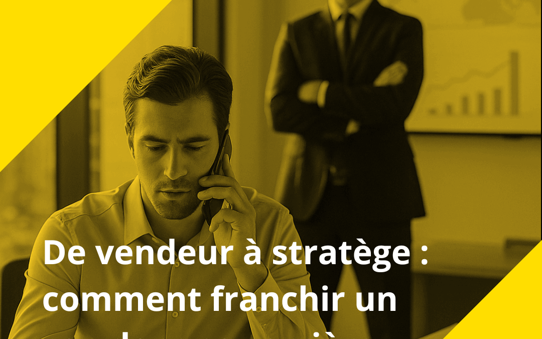 De commercial opérationnel à stratège de la relation client : osez le cap du Sales Key Account Management